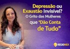 Em Campo Grande a Terapeuta Sirlene Campos ajuda mulheres  vencerem a exaustão emocional