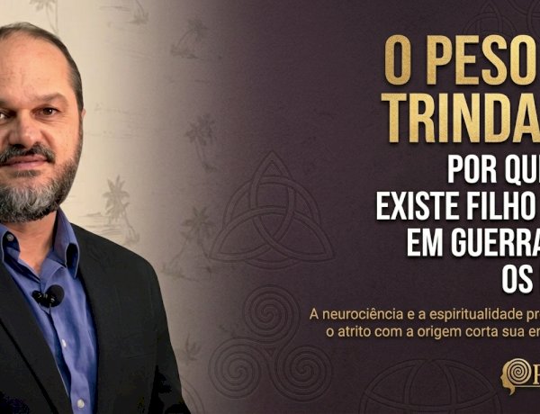 O Peso da Trindade: Por que não existe filho feliz em guerra com os pais?